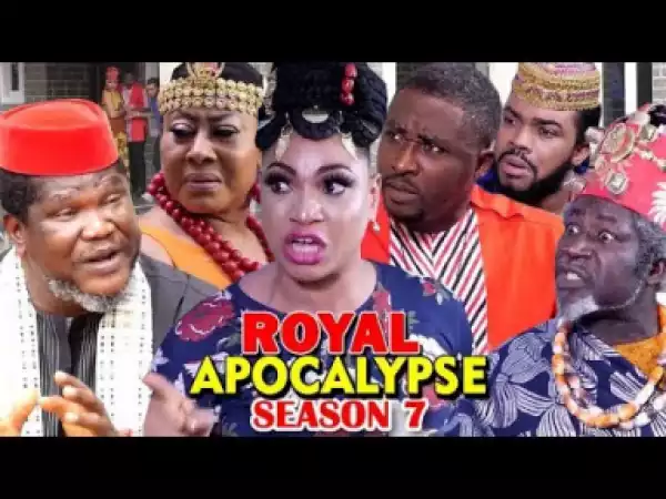 ROYAL APOCALYPSE SEASON 7 - New Nigerian Movies 2019